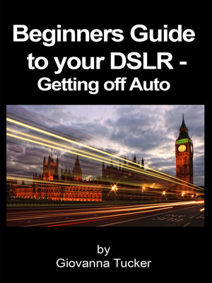 cover image of Beginners Guide to your DSLR